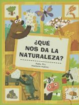 QUE NOS DA LA NATURALEZA?