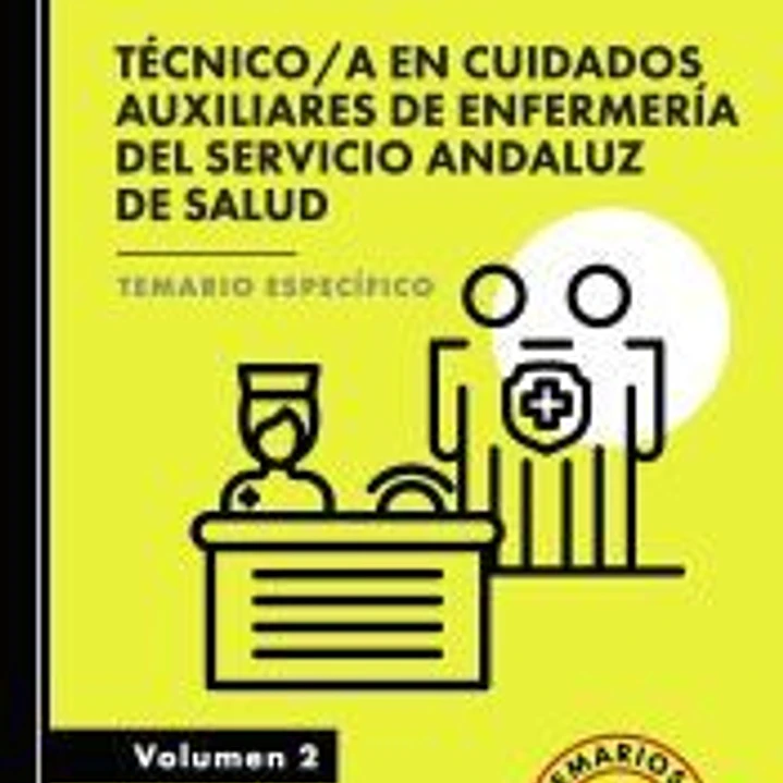 Técnico/a en Cuidados Auxiliares de Enfermería del Servicio Andaluz de Salud. Temario Específico.Volumen 2. SAS 2025 1
