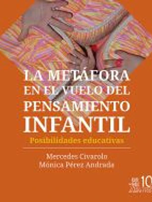 La metáfora en el vuelo del pensamiento infantil. Posibilidades educativas