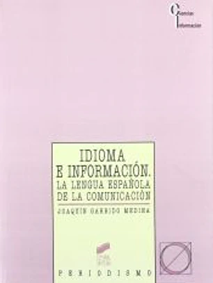 Idioma e información : la lengua española de la comunicación