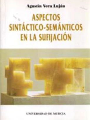 ASPECTOS SINTACTICO-SEMANTICOS EN LA SUFIJACION