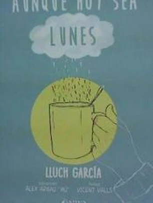 Aunque hoy sea lunes