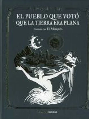 El pueblo que votó que la Tierra era plana
