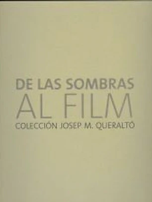 De las sombras al film: Colección de Josep M. Queraltó