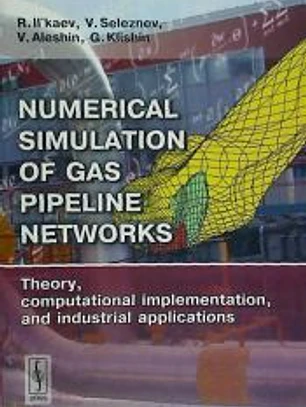 Numerical simulation of gas pipeline networks: theroy, computacional implementation, and industrial applications
