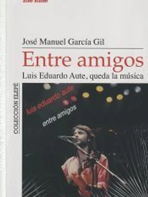 Entre amigos. Luis Eduardo Aute, queda la música