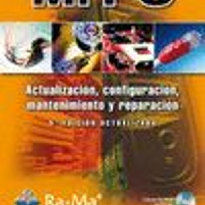 MI PC. ACTUALIZACION, CONFIGURACION, MANTENIMIENTO Y REPARACION. 5ª EDICION ACTUALIZADA. INCLUYE CD 1