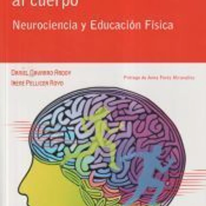Del cerebro al cuerpo: Neurociencia y Educación Física 1