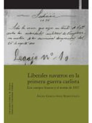 Liberales navarros en la Primera Guerra Carlista: los cuerpos francos y el motín de 1837