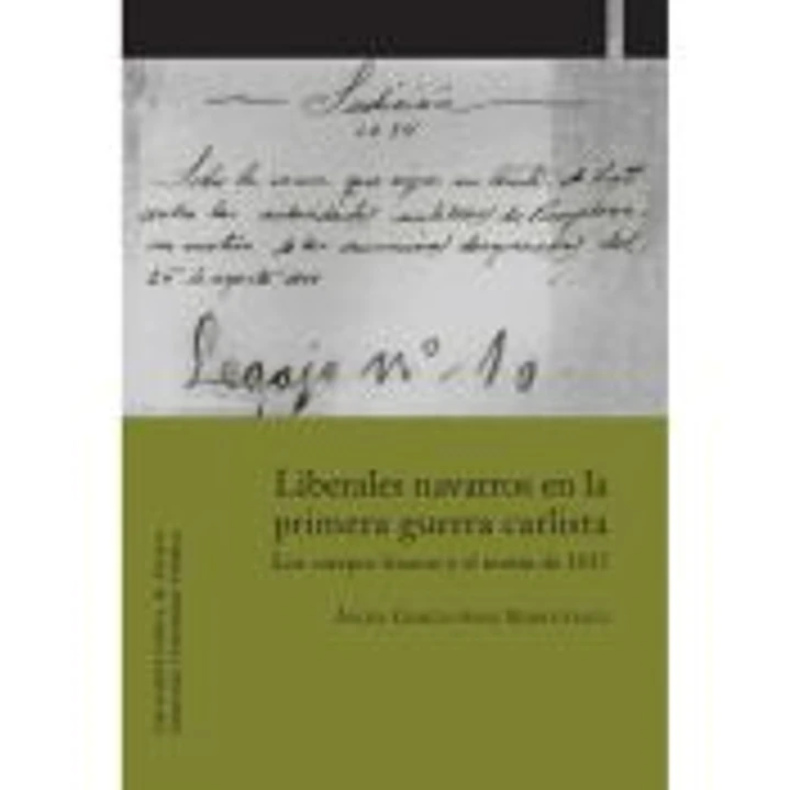Liberales navarros en la Primera Guerra Carlista: los cuerpos francos y el motín de 1837 1