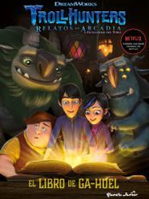 Trollhunters. Cuentos de Arcadia. El Libro de Ga-Huel: Narrativa 3