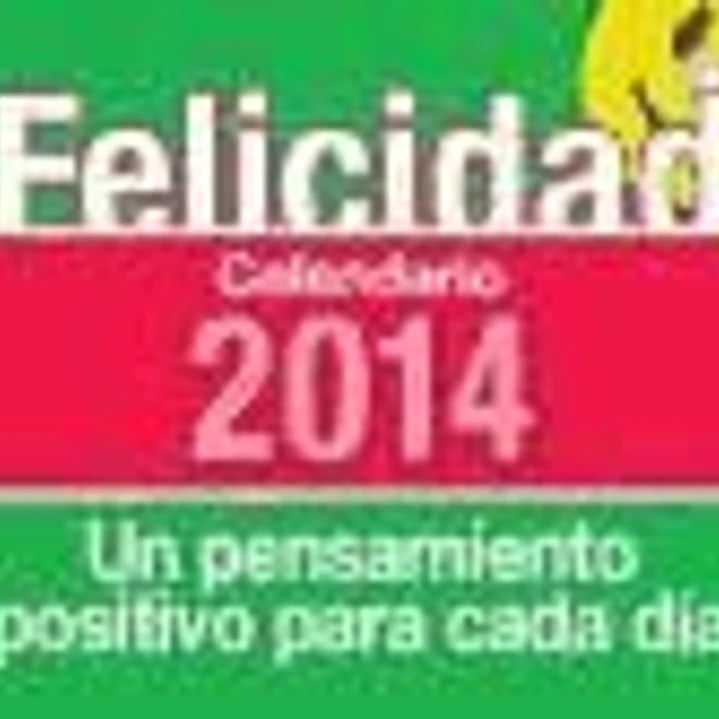 Calendario de mesa 2014: Felicidad: un pensamiento positivo para cada día 1