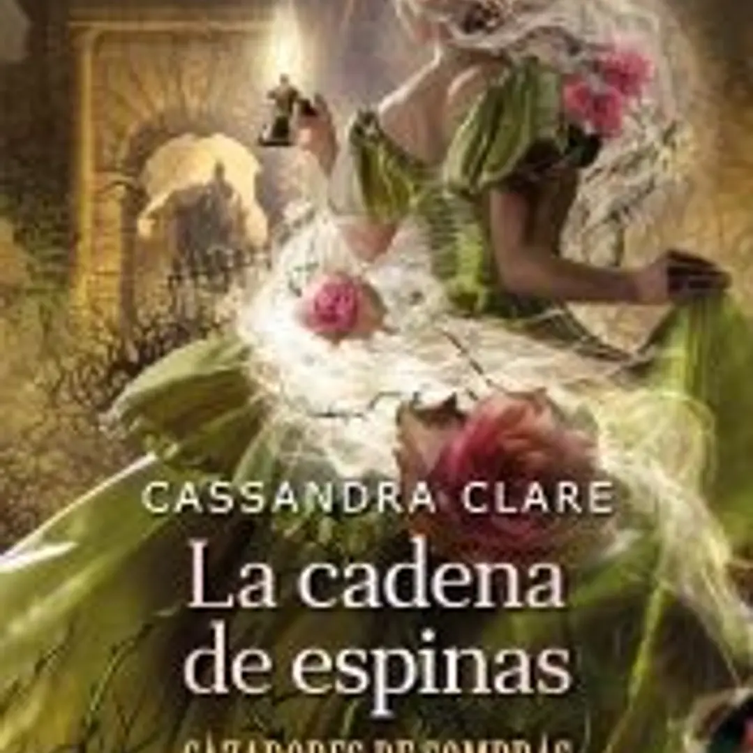 La cadena de espinas (Cazadores de sombras Las últimas horas Libro 3) 1
