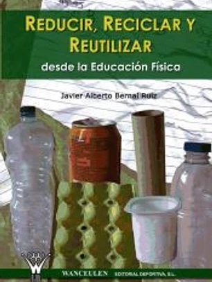Reducir, reciclar y reutilizar desde la Educación Física