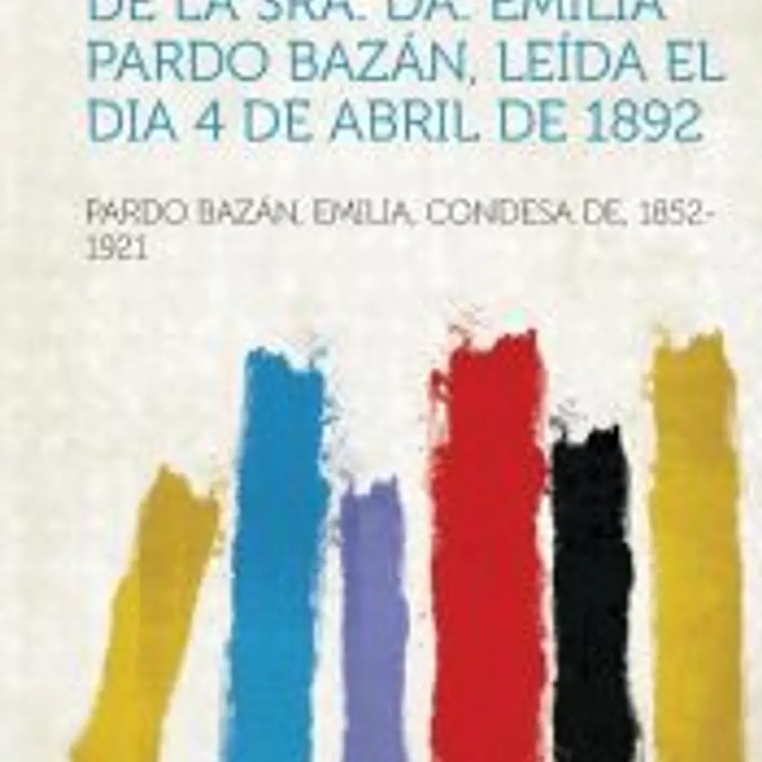 Los Franciscanos y Colon; Conferencia de La Sra. Da. Emilia Pardo Bazan, Leida El Dia 4 de Abril de 1892 1
