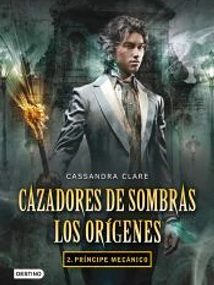 PRINCIPE MECANICO: CAZADORES DE SOMBRAS: LOS ORIGENES 2. TD