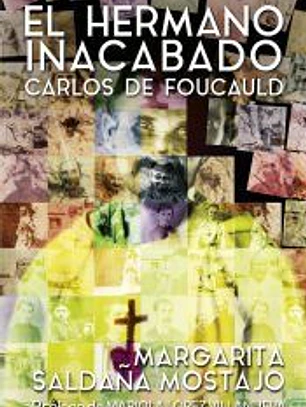 El herrmano inacabado: Carlos de Foucauld