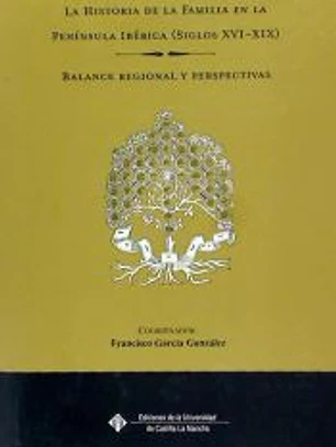La historia de la familia en la penínsu- la ibérica(siglos XVI-XIX)
