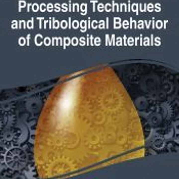 Processing Techniques and Tribological Behavior of Composite Materials 1
