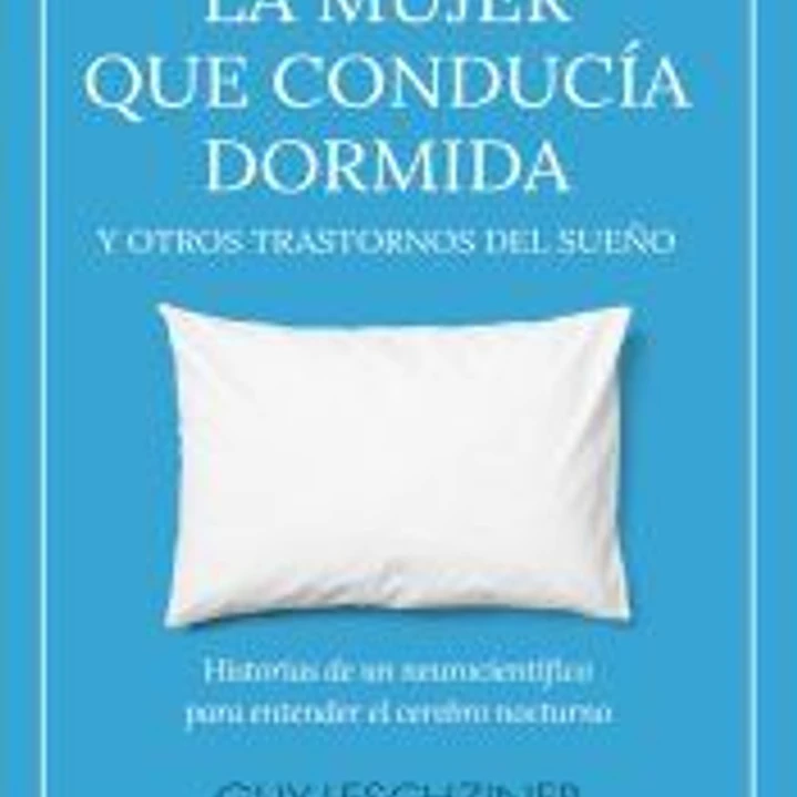 La mujer que conducía dormida y otros trastornos del sueño 1
