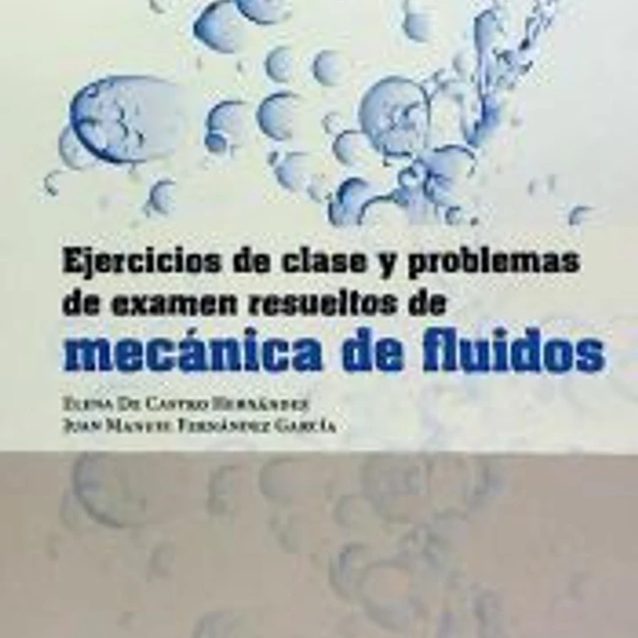 Ejercicios de clase y problemas de examen resueltos de mecánica de fluidos 1