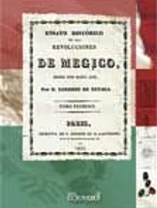 Facsímil: Ensayo histórico de las revoluciones de Megico. Tomo I.