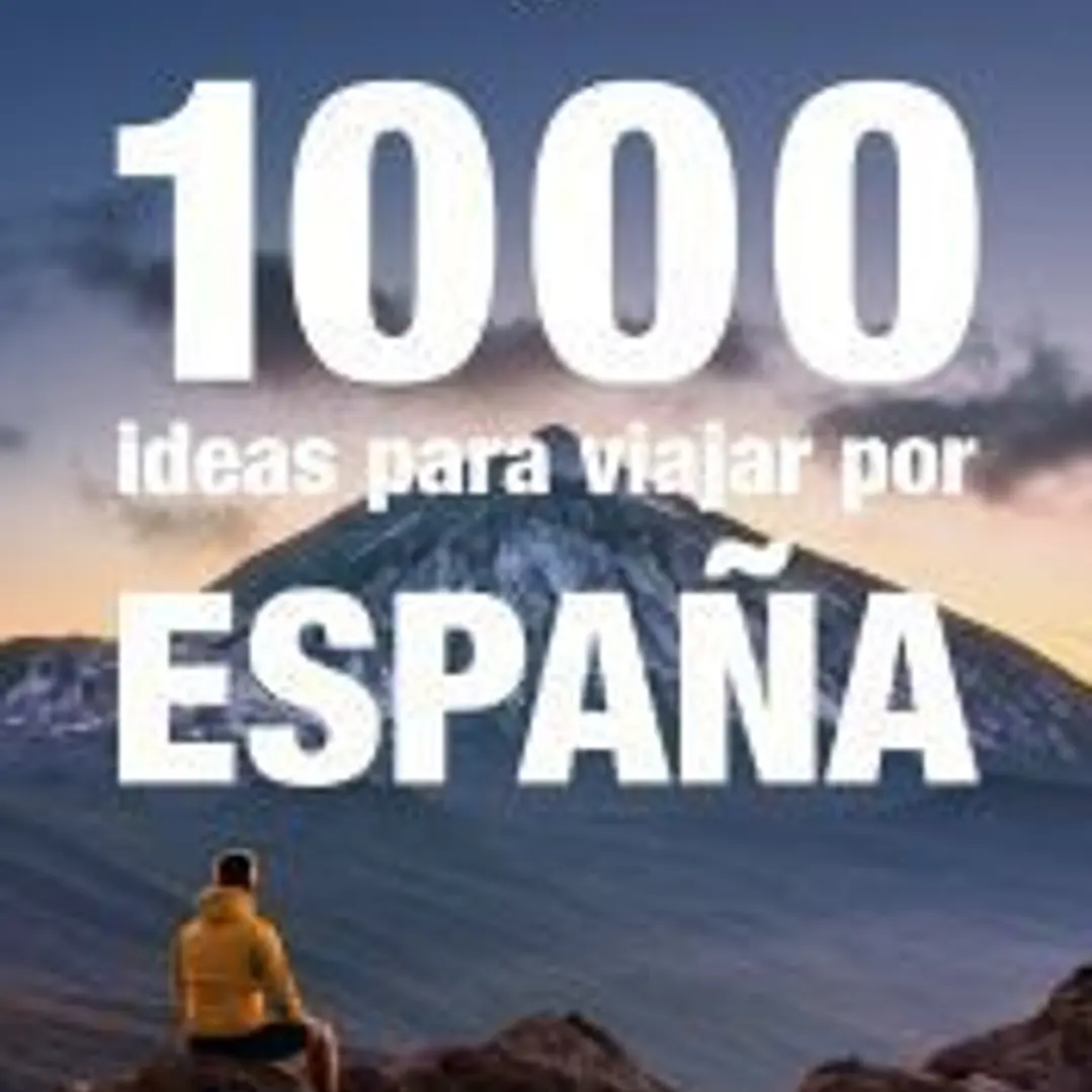 1000 ideas para viajar por españa 1