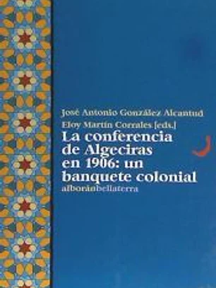 CONFERENCIA DE ALGECIRAS EN 1906: BANQUETE COLONIAL