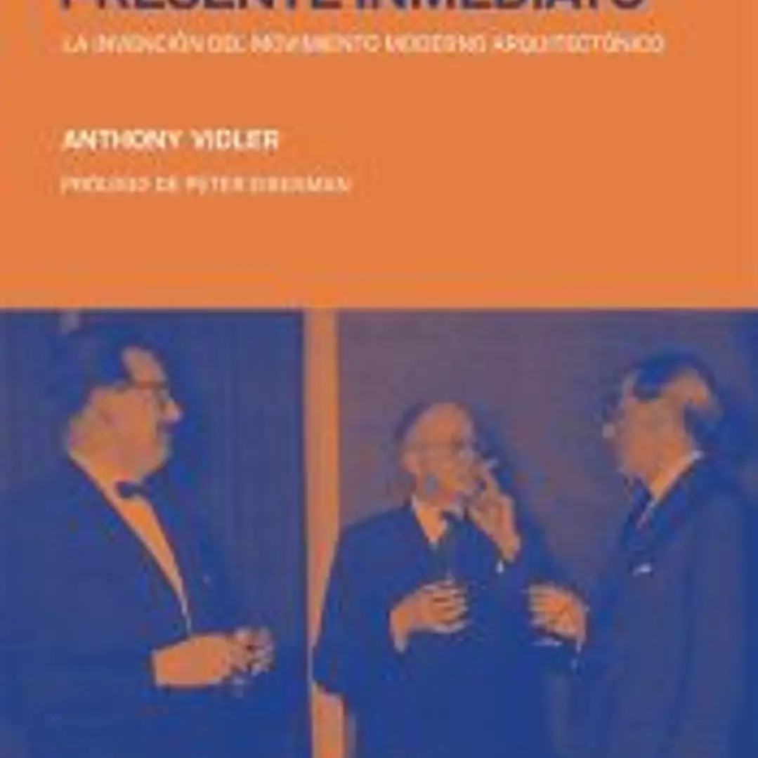 Historias del presente inmediato La invención del movimiento moderno arquitectónico 1