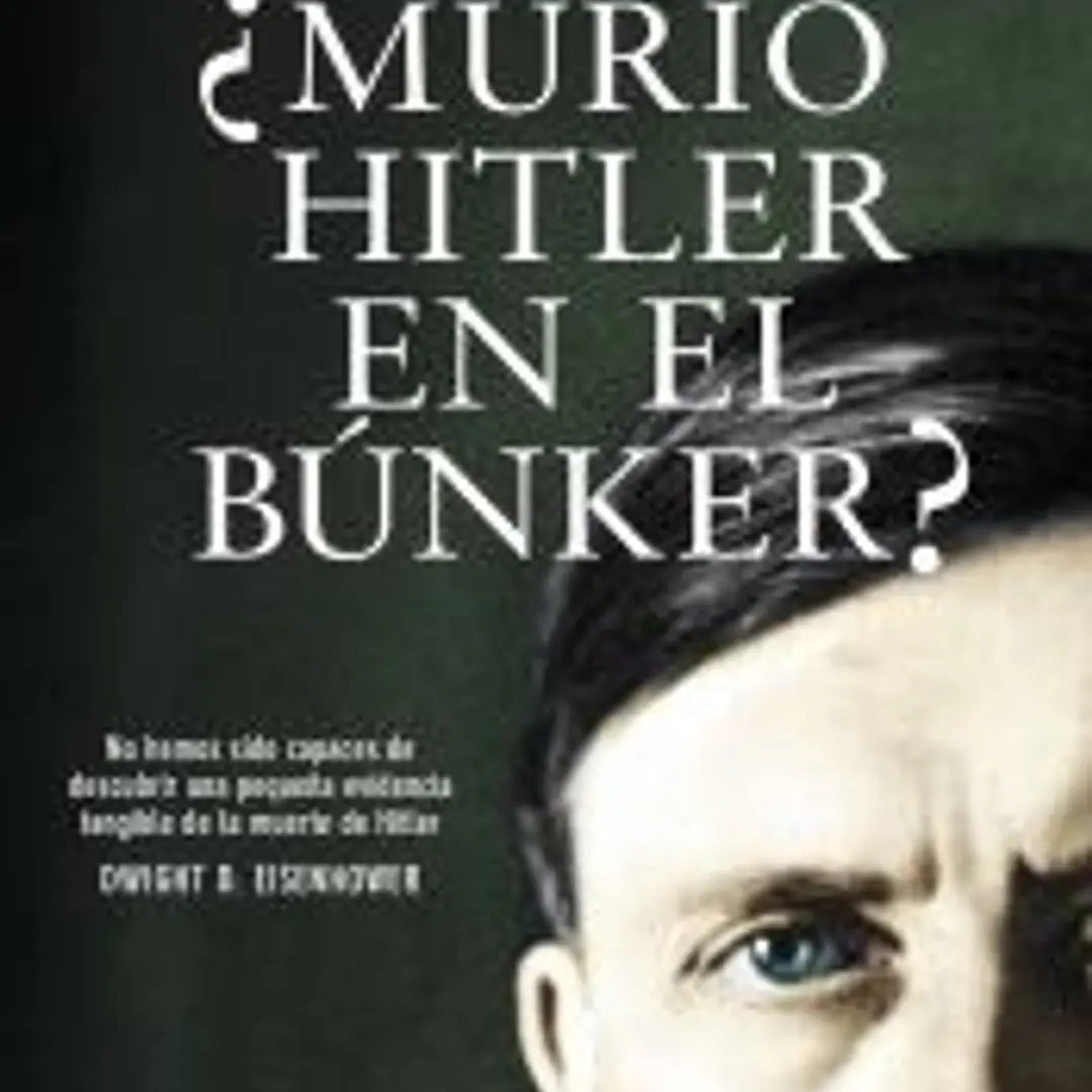 ¿Murió Hitler en el búnker? 1