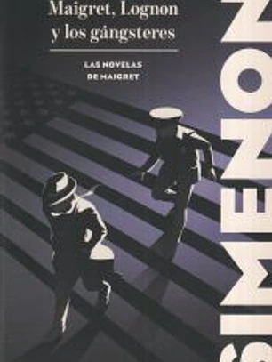 Maigret, Lognon y los gángsteres (Las novelas de Maigret)
