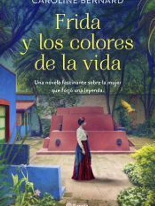 Frida y los colores de la vida
