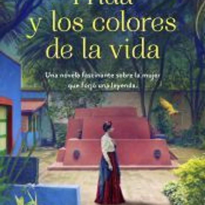 Frida y los colores de la vida 1