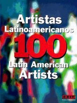 100 artistas latinoamericanos = 100 Latinoamerican artist