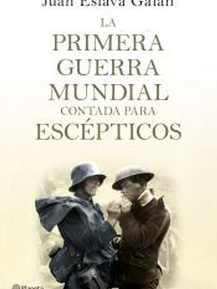 La primera guerra mundial contada para escépticos
