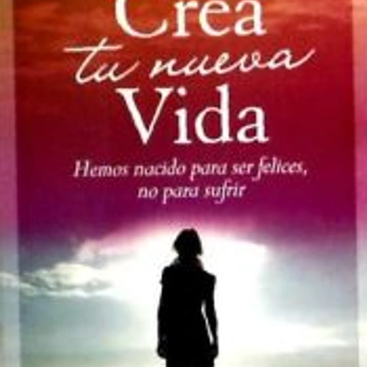 CREA TU NUEVA VIDA 1
