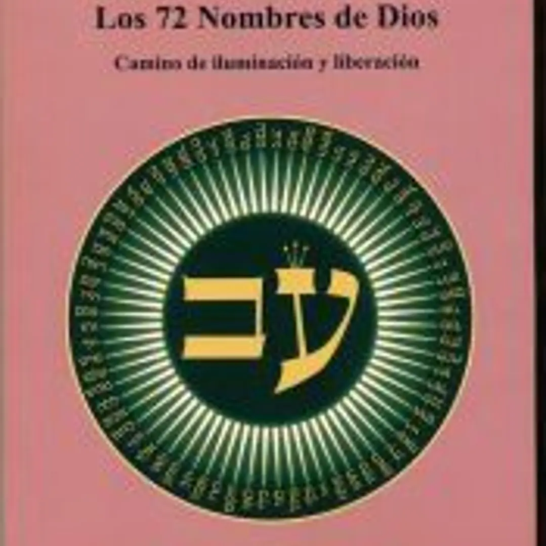 LOS 72 NOMBRES DE DIOS - Camino de iluminación y liberación 1