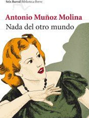 NADA DEL OTRO MUNDO.SEIX BARRAL.