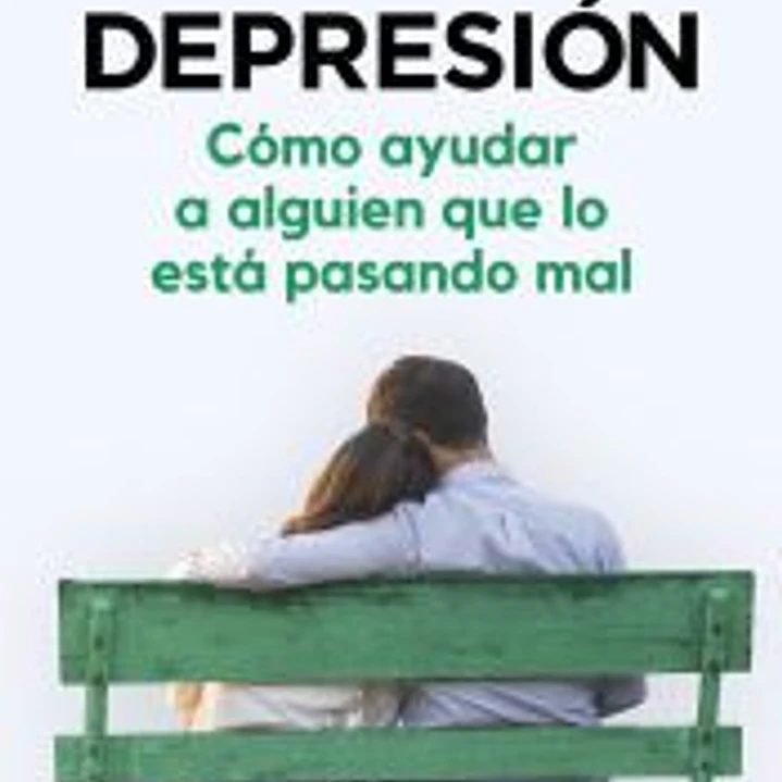 Depresión. Cómo ayudar a alguien que lo está pasando mal 1