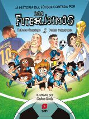 La historia del fútbol contada por los Futbolísimos