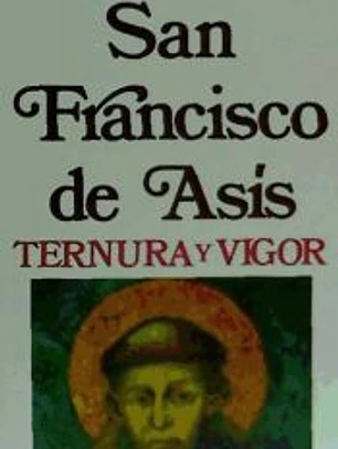 San Francisco de Asís. Ternura y vigor, 7ª edición