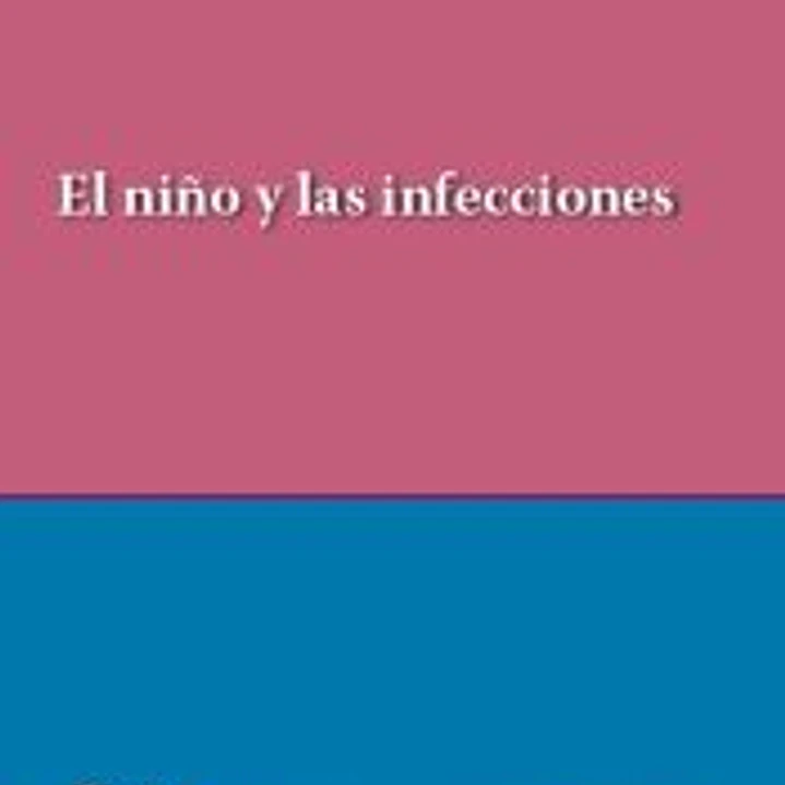 El Niño y las Infecciones (Series de Pediatría Garrahan) 1