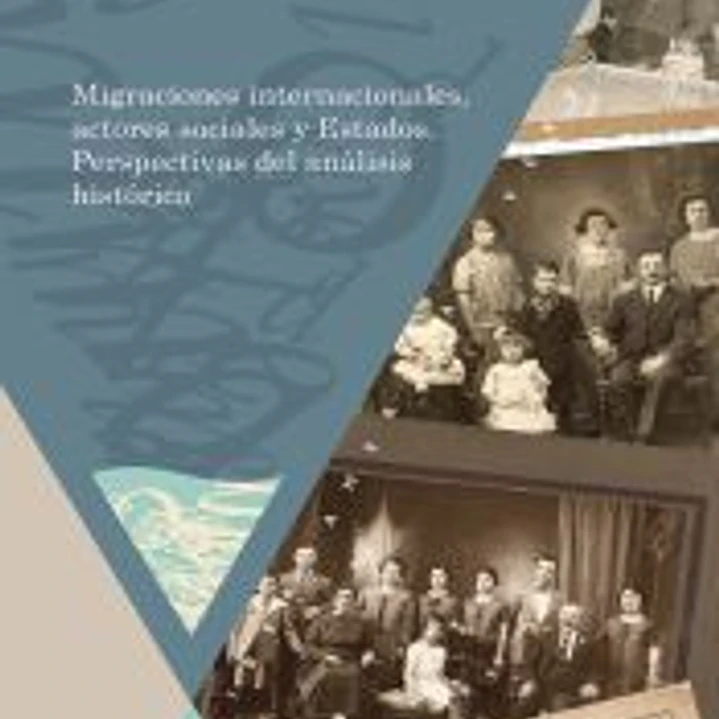 Migraciones internacionales, actores sociales y Estados: perspectivas del análisis histórico 1