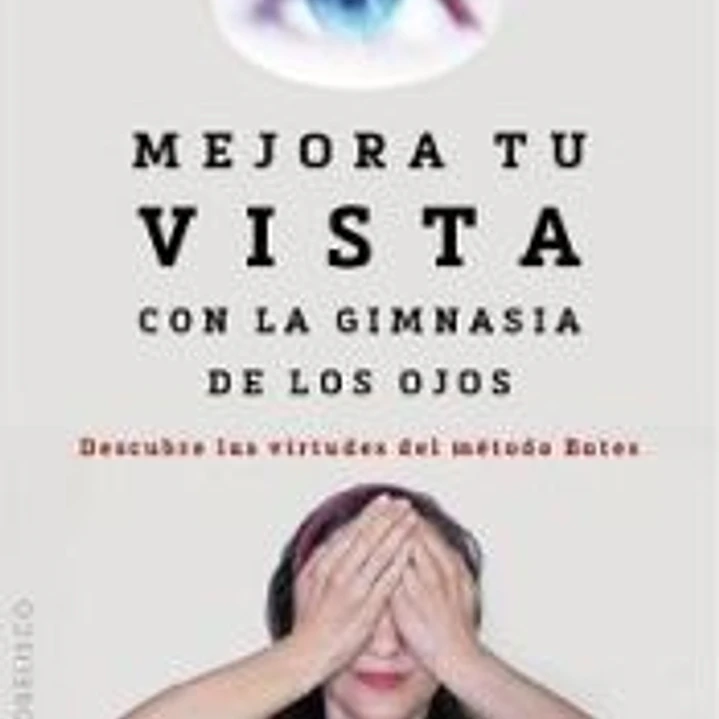 Mejorar tu vista con la gimnasia de los ojos 1