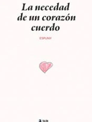 La necedad de un corazón cuerdo