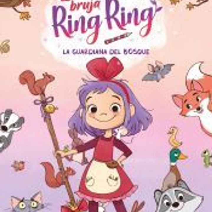 La bruja Ring Ring 1. La guardiana del bosque 1
