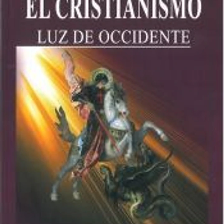 El cristianismo luz de occidente 1