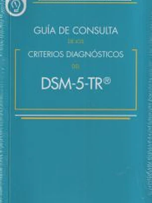 Guía de Consulta de los Criterios Diagnósticos del DSM-5- TR ®