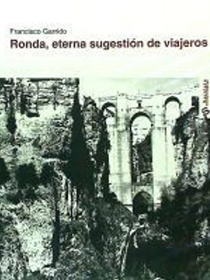 Ronda, eterna sugestión de viajeros