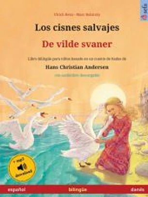 Los cisnes salvajes - De vilde svaner (español - danés)